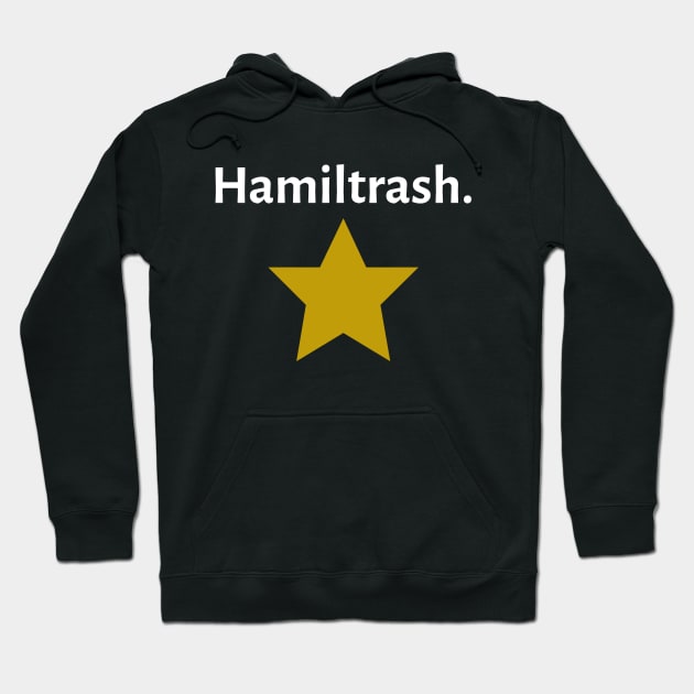 Hamiltrash. Hoodie by JC's Fitness Co.